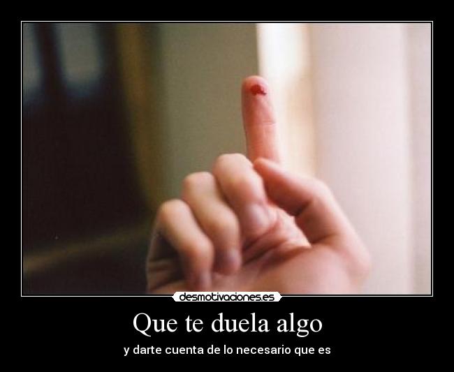 Que te duela algo - 