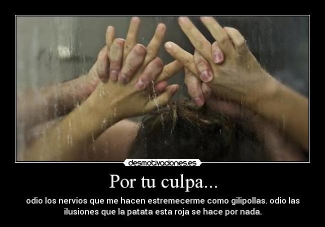 Por tu culpa... - 