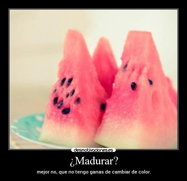 carteles madurar madura desmotivaciones