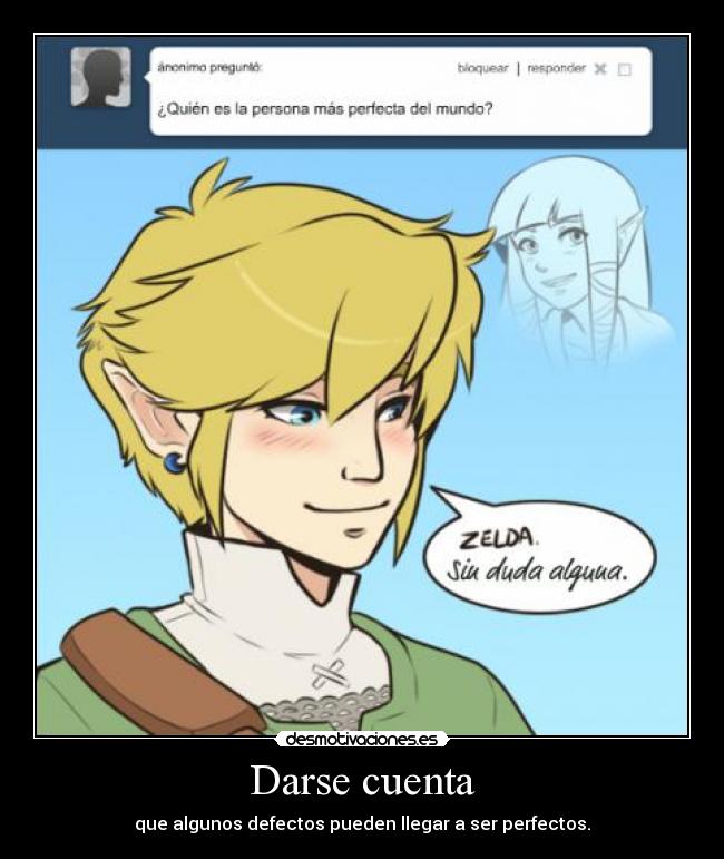 Darse cuenta - que algunos defectos pueden llegar a ser perfectos.