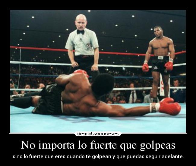 No importa lo fuerte que golpeas -