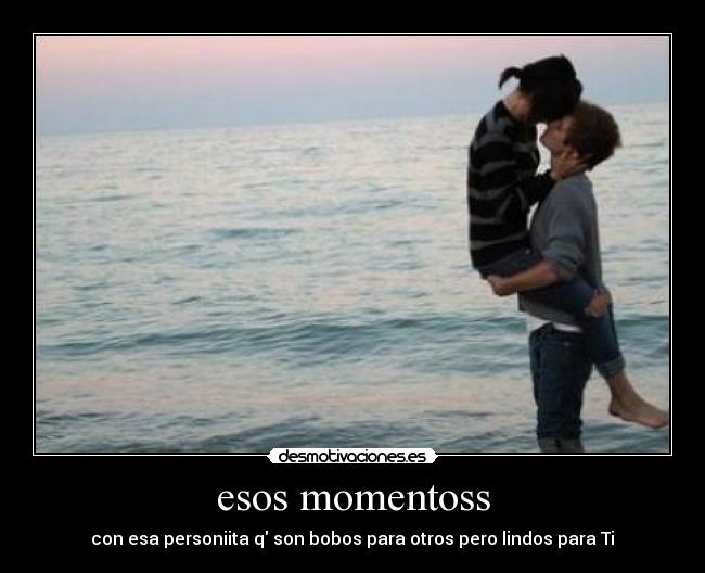 esos momentoss -