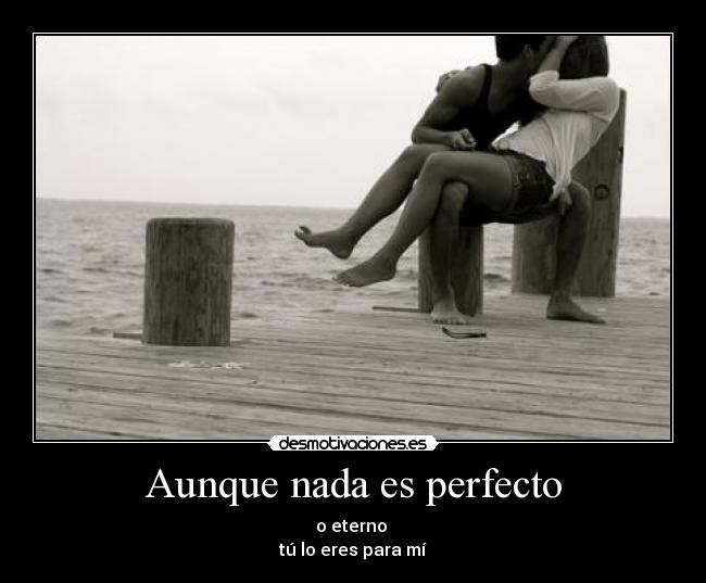 Aunque nada es perfecto - 