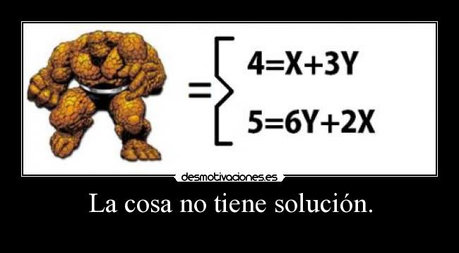 La cosa no tiene solución. - 
