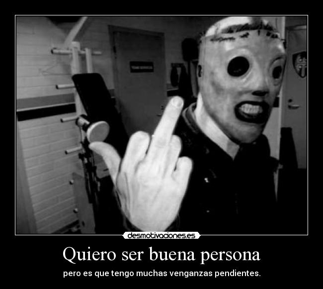 Quiero ser buena persona - 