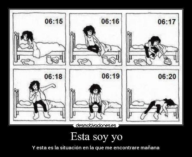 Esta soy yo - Y esta es la situación en la que me encontrare mañana