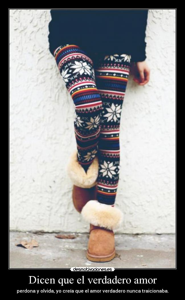 Dicen que el verdadero amor - perdona y olvida, yo creía que el amor verdadero nunca traicionaba.