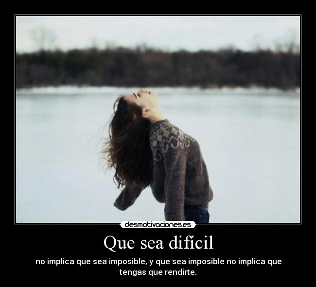 Que sea difícil - 