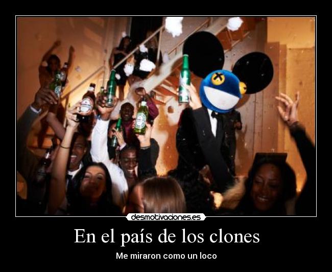 En el país de los clones - Me miraron como un loco