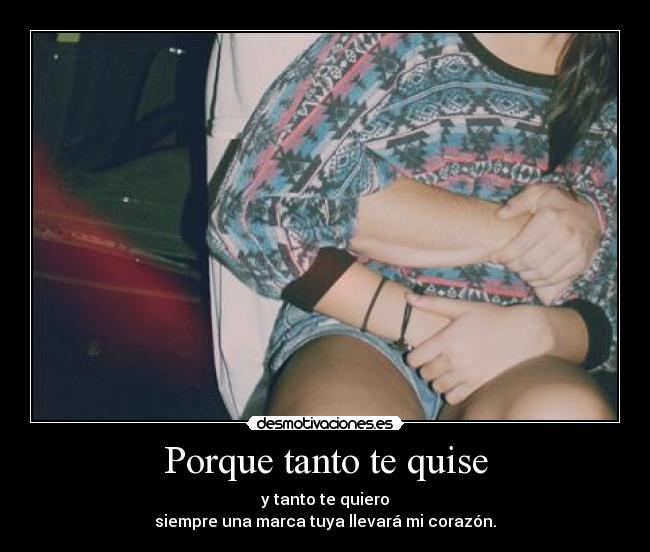 Porque tanto te quise - 