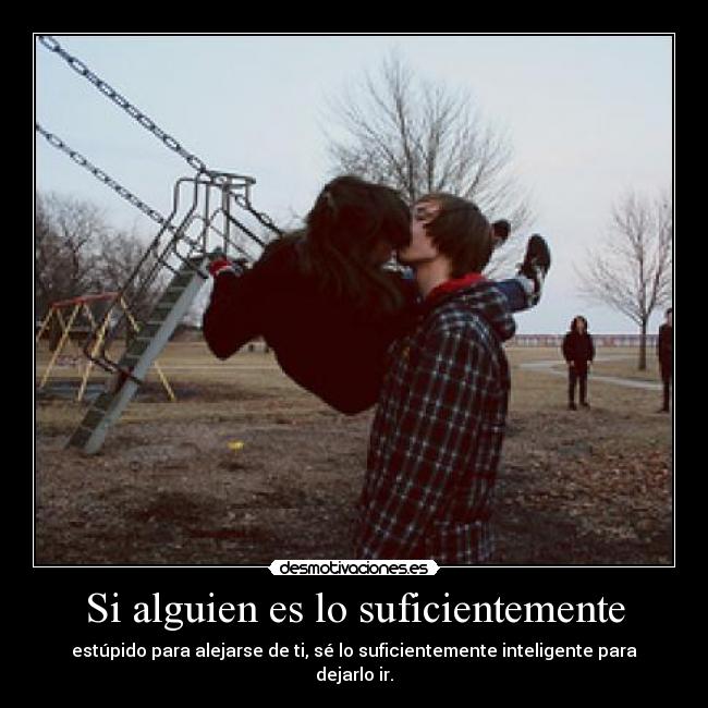 Si alguien es lo suficientemente - 