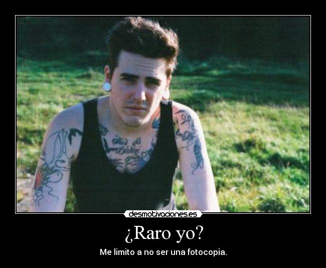 ¿Raro yo? - 