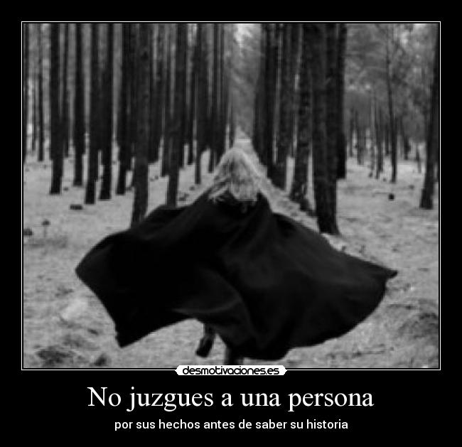 No juzgues a una persona - por sus hechos antes de saber su historia