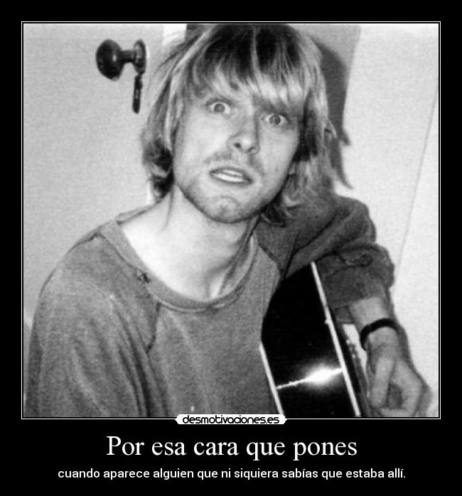 Por esa cara que pones -