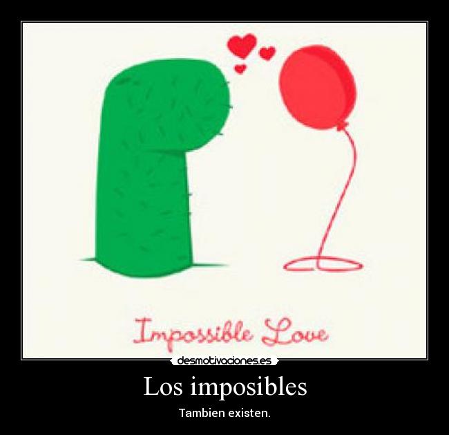 carteles impossible nothing desmotivaciones