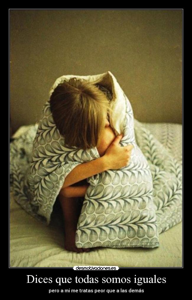 Dices que todas somos iguales - 