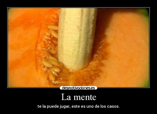 La mente - te la puede jugar, este es uno de los casos.