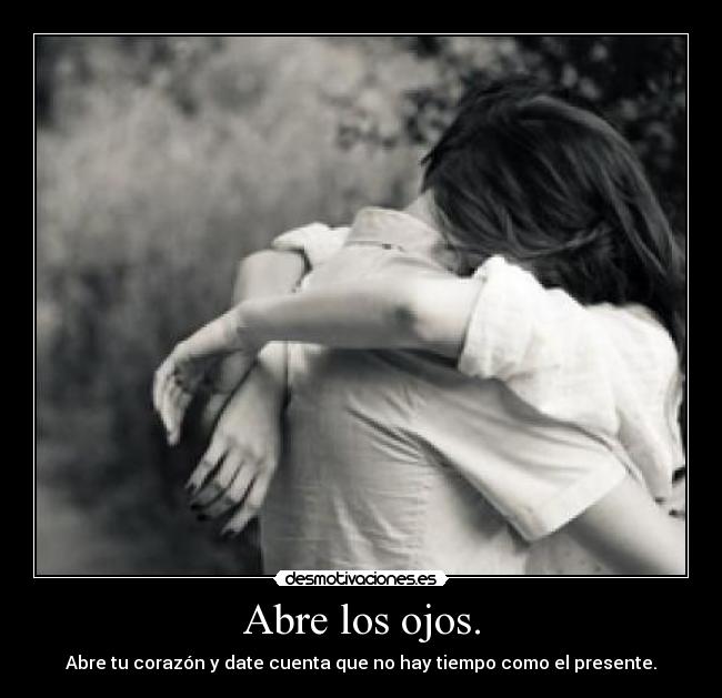 Abre los ojos. - 