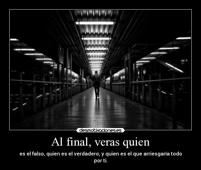 Al final, veras quien - 