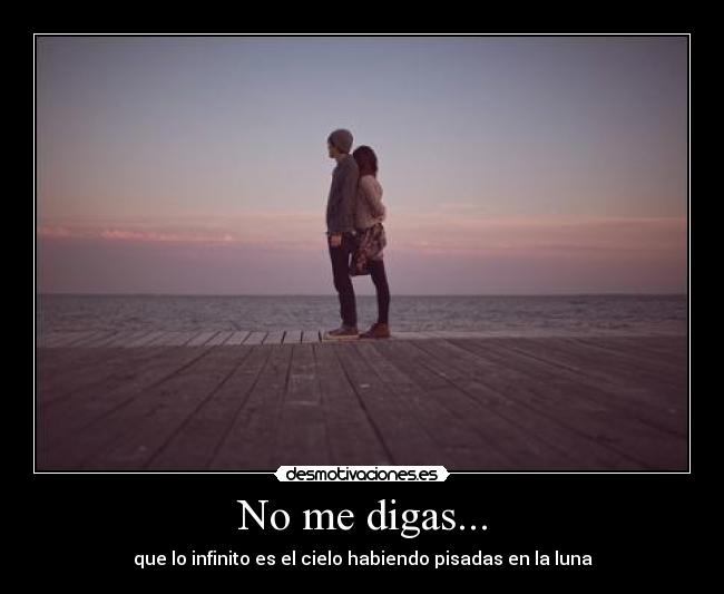 No me digas... -