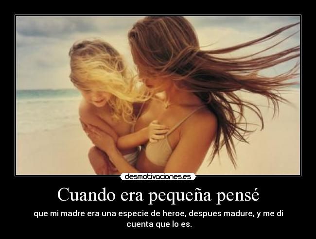 Cuando era pequeña pensé -