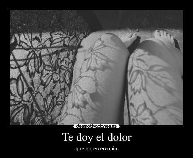 Te doy el dolor - 