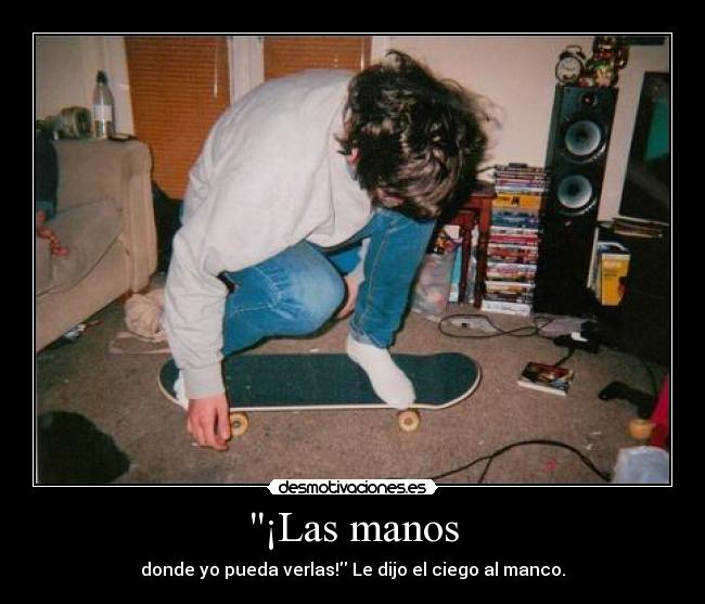 ¡Las manos - 