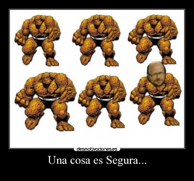 Una cosa es Segura... - 