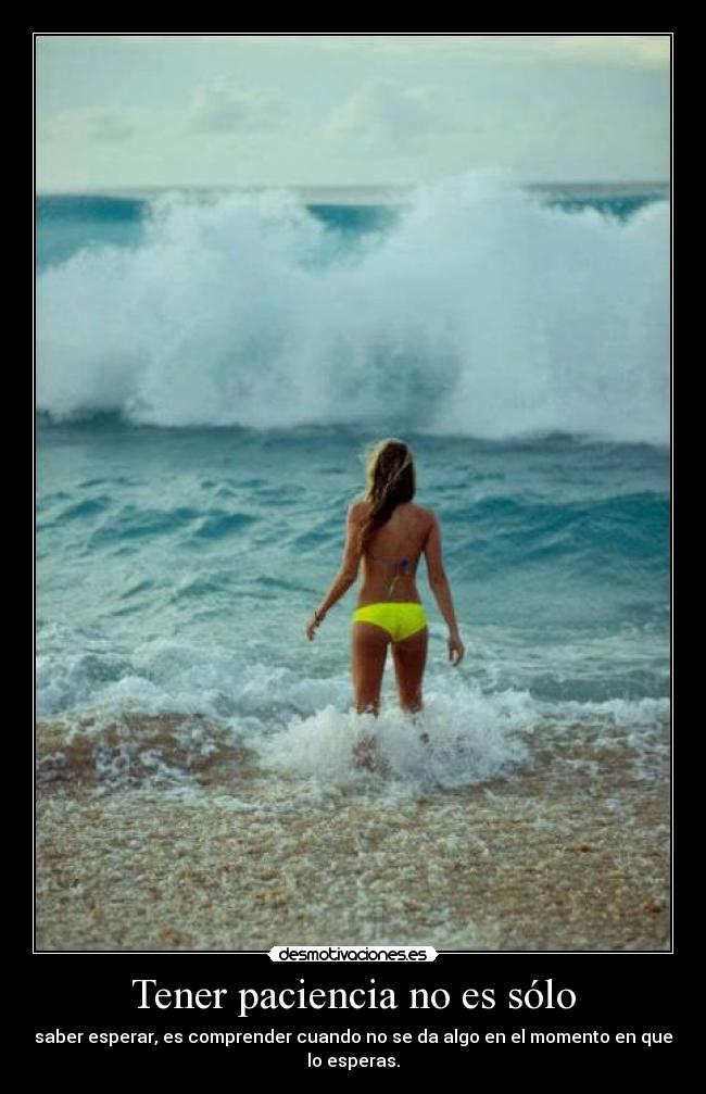 Tener paciencia no es sólo - 