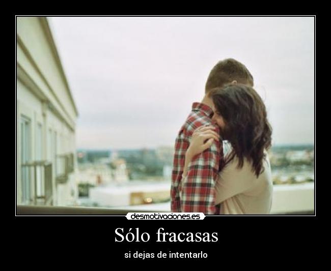 Sólo fracasas - 