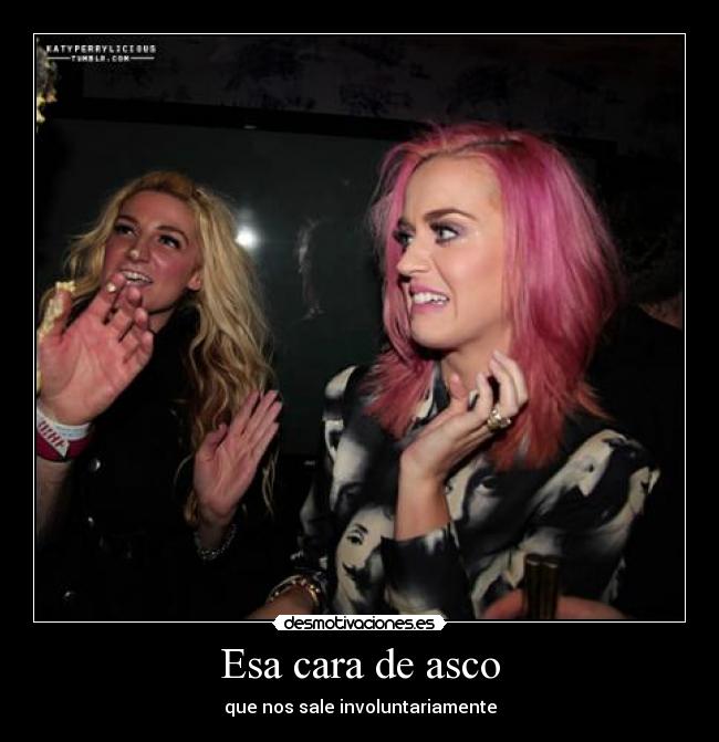 Esa cara de asco - que nos sale involuntariamente