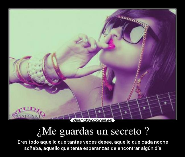 ¿Me guardas un secreto ? -