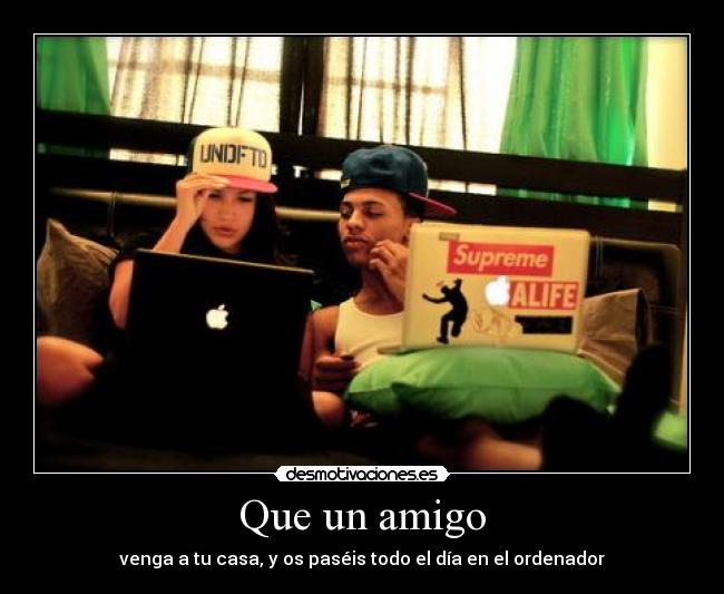 Que un amigo - 