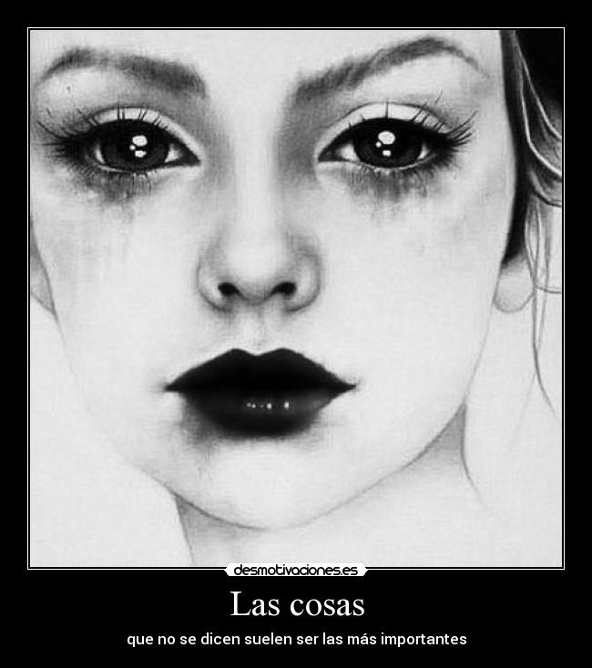 Las cosas - que no se dicen suelen ser las más importantes