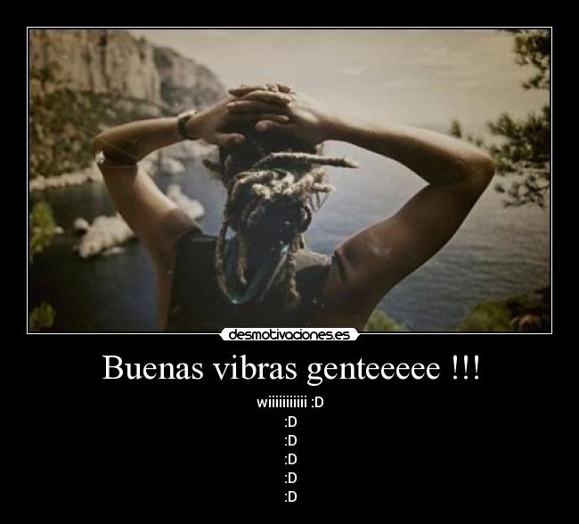 Buenas vibras genteeeee !!! - 
