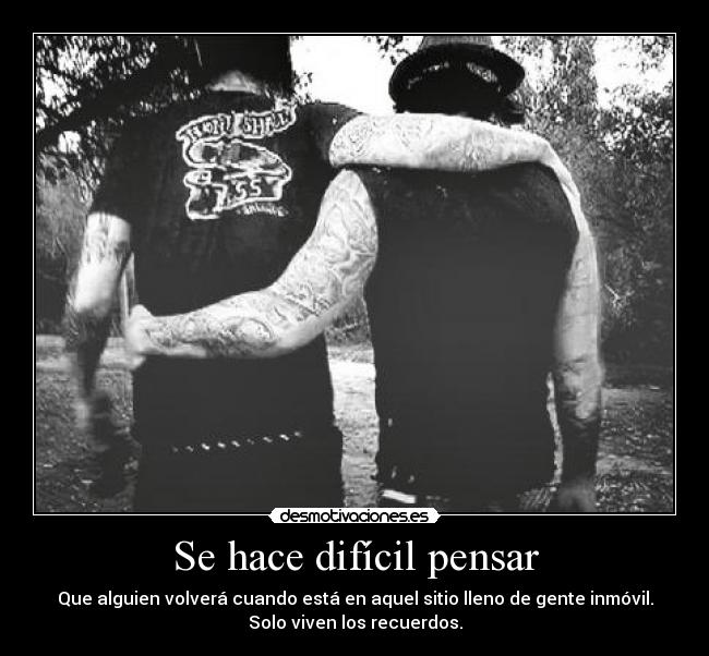 Se hace difícil pensar -