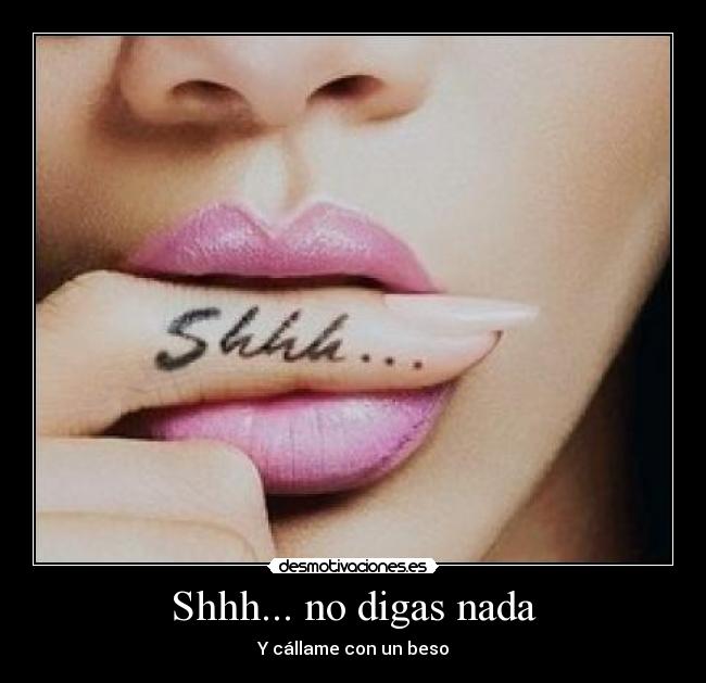 Shhh... no digas nada - 
