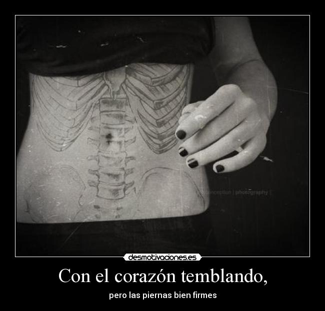 Con el corazón temblando, -