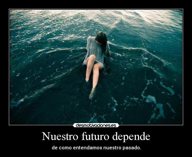 Nuestro futuro depende -