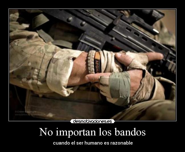 No importan los bandos - cuando el ser humano es razonable