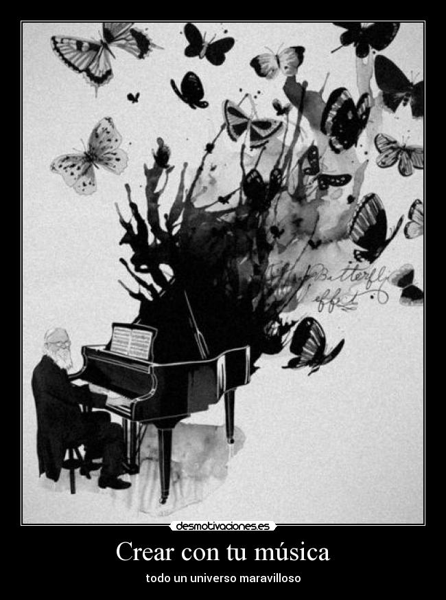 carteles musica musica universo sentimientos maravilla piano desmotivaciones