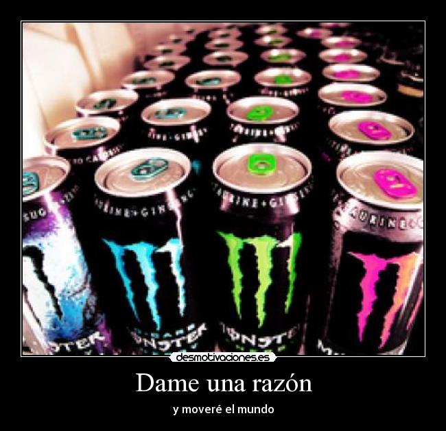 Dame una razón - y moveré el mundo