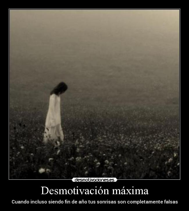 Desmotivación máxima - Cuando incluso siendo fin de año tus sonrisas son completamente falsas