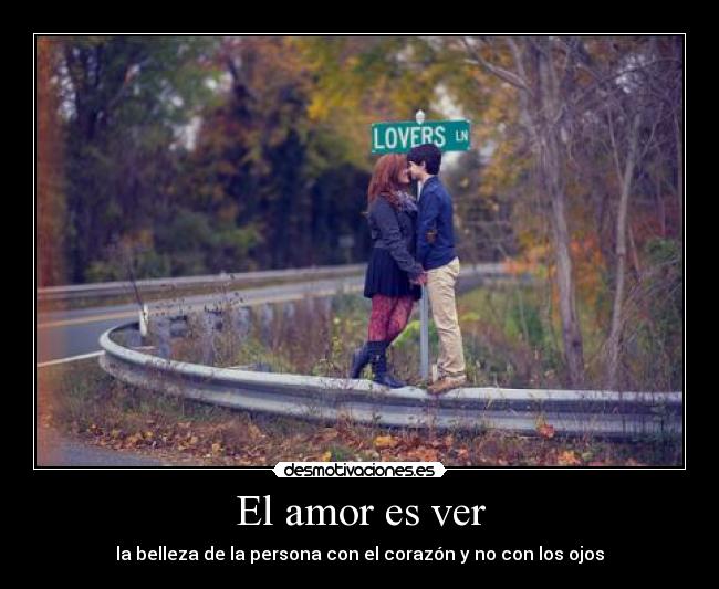 El amor es ver -