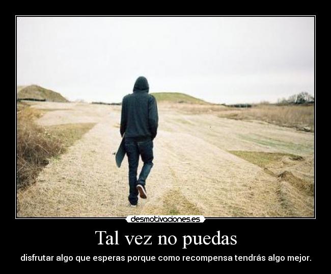 Tal vez no puedas - 