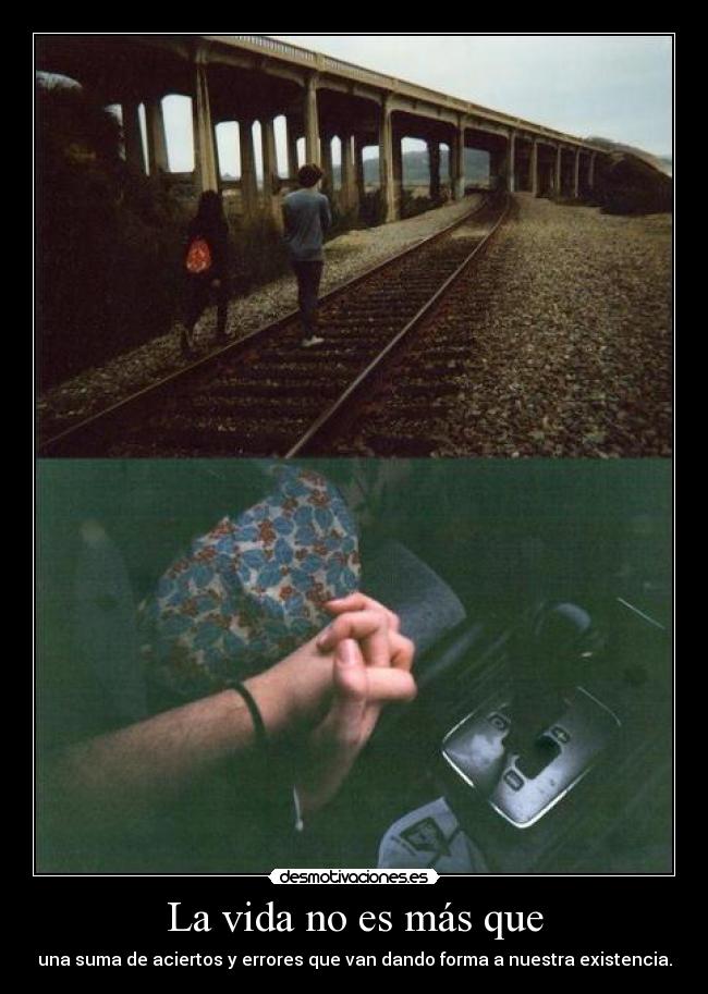 La vida no es más que - 