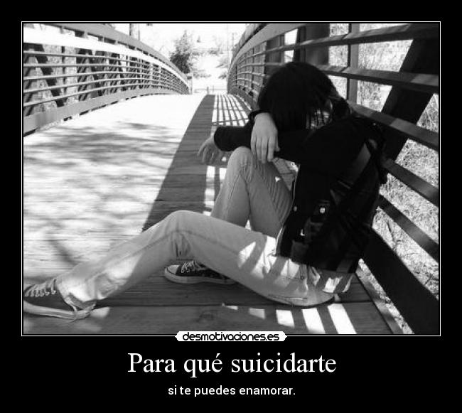 Para qué suicidarte - 