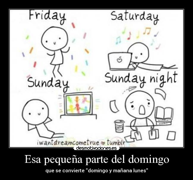 Esa pequeña parte del domingo - que se convierte domingo y mañana lunes