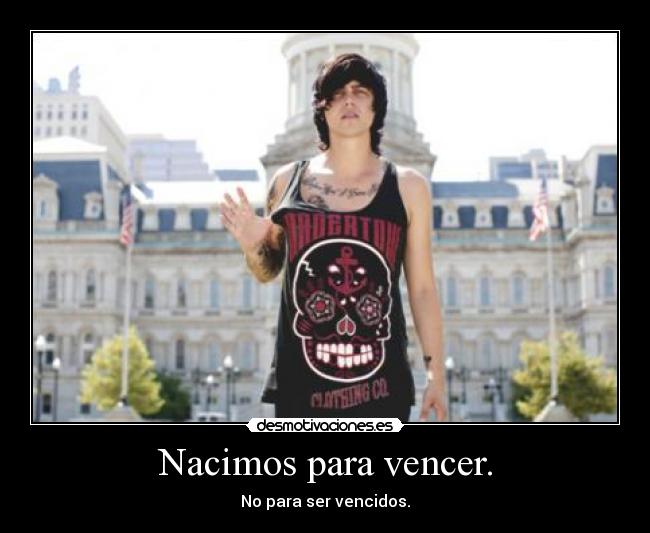 Nacimos para vencer. - 