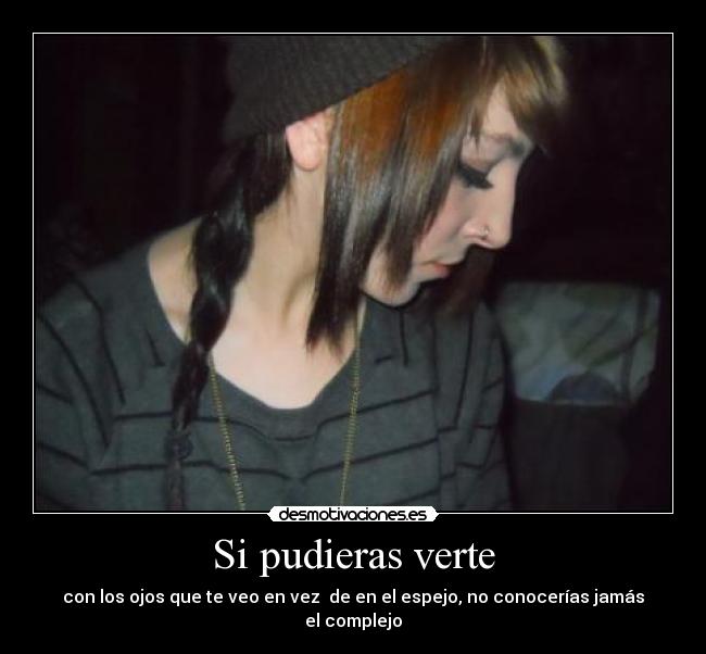 Si pudieras verte - 